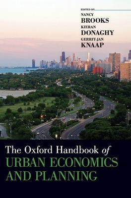 Oxford Handbook of Urban Economics and Planning - Brooks, Nancy (Editor), and Donaghy, Kieran (Editor), and Knaap, Gerrit-Jan (Editor)