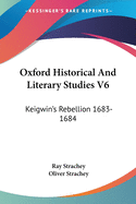 Oxford Historical And Literary Studies V6: Keigwin's Rebellion 1683-1684: An Episode In The History Of Bombay (1916)
