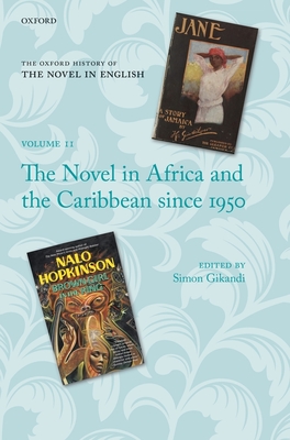 Oxford History of the Novel in English: The Novel in Africa and the Caribbean Since 1950 - Gikandi, Simon (Editor)