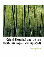 Oxford Histrorical and Literary Elizabethan Rogues and Vagabonds