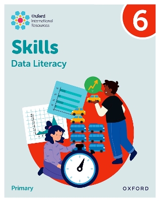 Oxford International Skills: Data Literacy: Practice Book 6 - Morrison, Karen, and Greenstein, Lisa