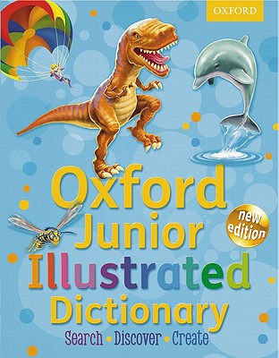 Oxford Junior Illustrated Dictionary - Oxford Dictionaries