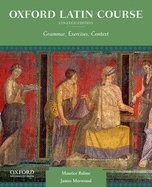 Oxford Latin Course, College Edition: Grammar, Exercises, Context