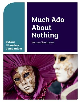 Oxford Literature Companions: Much Ado About Nothing: With all you need to know for your 2022 assessments - Fox, Annie, and Buckroyd, Peter