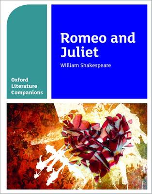 Oxford Literature Companions: Romeo and Juliet - Fox, Annie, Ed