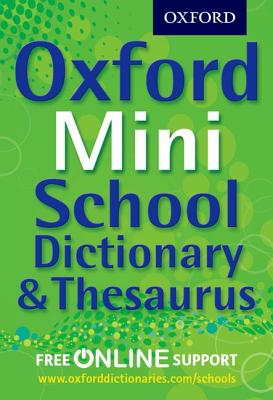 Oxford Mini School Dictionary & Thesaurus - Oxford Dictionaries