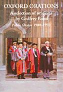Oxford Orations: A selection of orations by Godfrey Bond, Public Orator 1980-1992