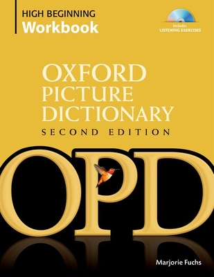 Oxford Picture Dictionary High Beginning Workbook - Fuchs, Marjorie, and Adelson-Goldstein, Jayme