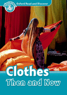 Oxford Read and Discover: Level 6: Clothes Then and Now