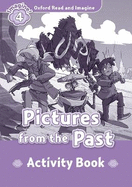 Oxford Read and Imagine: Level 4:: Pictures From The Past activity book