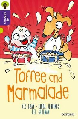 Oxford Reading Tree All Stars: Oxford Level 11 Toffee and Marmalade: Level 11 - Gray, and Jennings, and Shulman