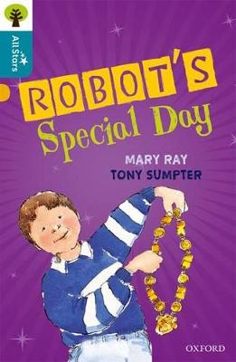 Oxford Reading Tree All Stars: Oxford Level 9 Robot's Special Day: Level 9 - Ray, and Sumpter, and Sage