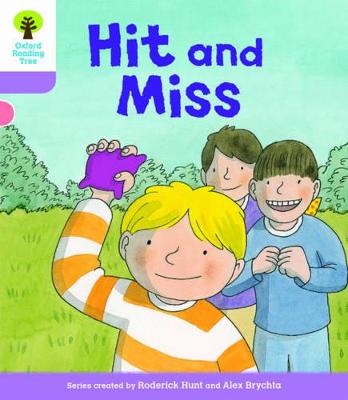 Oxford Reading Tree Biff, Chip and Kipper Stories Decode and Develop: Level 1+: Hit and Miss - Hunt, Roderick, and Shipton, Paul