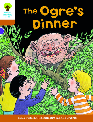 Oxford Reading Tree Biff, Chip and Kipper Stories Decode and Develop: Level 8: The Ogre's Dinner - Hunt, Roderick, and Shipton, Paul