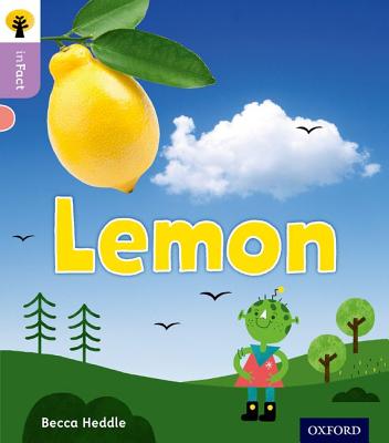 Oxford Reading Tree inFact: Oxford Level 1+: Lemon - Heddle, Becca, and Gamble, Nikki (Series edited by)