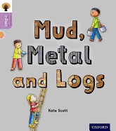 Oxford Reading Tree Infact: Oxford Level 1+: Mud, Metal and Logs