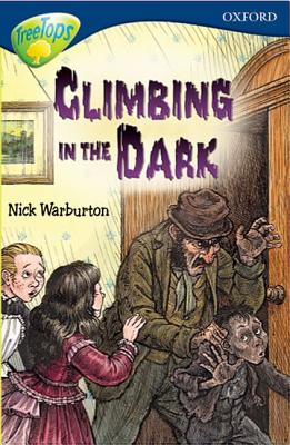 Oxford Reading Tree Level 14: Treetops: New Look Stories: Climbing in the Dark - Riordan, James, and Shipton, Paul, and Warburton, Nick