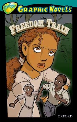 Oxford Reading Tree: Level 16: Treetops Graphic Novels: Freedom Train - Downey, Glen