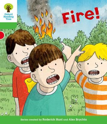 Oxford Reading Tree: Level 2: Decode and Develop: Fire! - Hunt, Roderick, and Young, MS Annemarie, and Miles, Liz