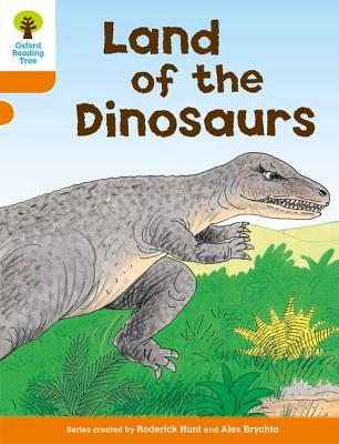 Oxford Reading Tree: Level 6: Stories: Land of the Dinosaurs - Hunt, Roderick