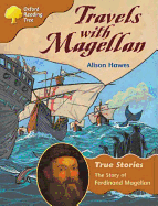 Oxford Reading Tree: Level 8: True Stories: Travels with Magellan: the Story of Ferdinand Magellan - Hawes, Alison, and etc.