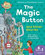 Oxford Reading Tree Read with Biff Chip & Kipper: the Magic Button and Other Stories, Level 2 Phonics and First Stories