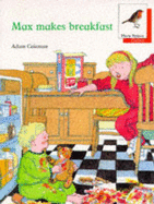 Oxford Reading Tree: Stage 6: More Robins Storybooks: Max Makes Breakfast: Max Makes Breakfast