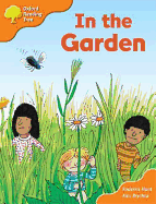 Oxford Reading Tree: Stages 6-7: Storybooks (Magic Key): In The Garden - Hunt, Roderick