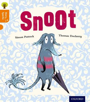 Oxford Reading Tree Story Sparks: Oxford Level 6: Snoot - Puttock, Simon, and Gamble, Nikki (Series edited by)