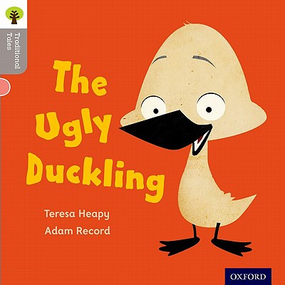 Oxford Reading Tree Traditional Tales: LEvel 1: The Ugly Duckling - Heapy, Teresa, and Gamble, Nikki