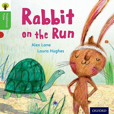 Oxford Reading Tree Traditional Tales: Level 2: Rabbit on the Run - Lane, Alex