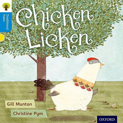 Oxford Reading Tree Traditional Tales: Level 3: Chicken Licken - Munton, Gill, and Gamble, Nikki, and Page, Thelma