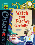 Oxford Reading Tree TreeTops Chucklers: Level 16: Watch your Teacher Carefully