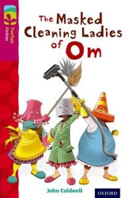 Oxford Reading Tree Treetops Fiction: Level 10: The Masked Cleaning Ladies of Om - Coldwell, John