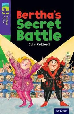 Oxford Reading Tree Treetops Fiction: Level 11: Bertha's Secret Battle - Coldwell, John