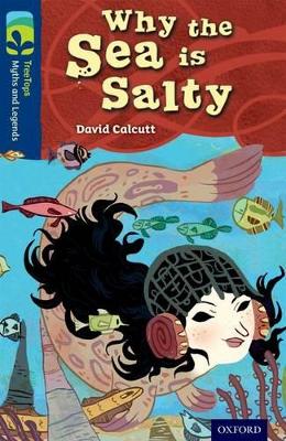 Oxford Reading Tree Treetops Myths and Legends: Level 14: Why the Sea Is Salty - Calcutt, David