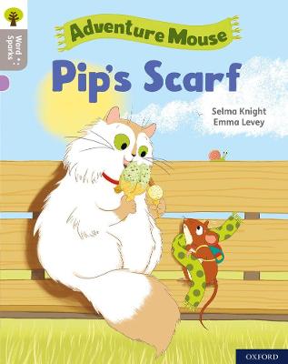 Oxford Reading Tree Word Sparks: Level 1: Pip's Scarf - Clements, James (Series edited by), and Wilkinson, Shareen (Series edited by), and Knight, Selma