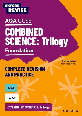 Oxford Revise: AQA GCSE Combined Science Foundation Revision and Exam Practice: Get Revision with Results - Kitten, Primrose (Series edited by), and Boxer, Adam, and Gardom Hulme, Philippa