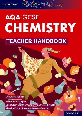 Oxford Smart AQA GCSE Sciences: Chemistry Teacher Handbook - Chandler-Grevatt, Andrew (Series edited by), and Ryan, Lawrie (Series edited by), and Turner, Kristy, Dr.