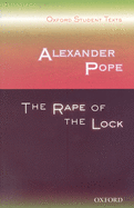 Oxford Student Texts: Alexander Pope: The Rape of the Lock