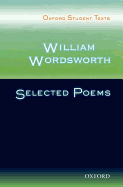 Oxford Student Texts: William Wordsworth: Selected Poems