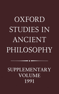 Oxford Studies in Ancient Philosophy: Supplementary Volume 1991: Aristotle and the Later Tradition