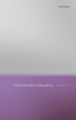 Oxford Studies in Metaethics Volume 15 - Shafer-Landau, Russ (Editor)