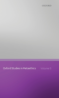 Oxford Studies in Metaethics: Volume 5 - Shafer-Landau, Russ (Editor)