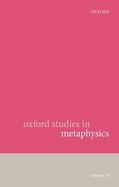 Oxford Studies in Metaphysics: Volume 10