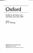 Oxford: Studies in the History of a University Town Since 1800 - Whiting, Richard C