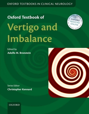 Oxford Textbook of Vertigo and Imbalance - Bronstein, Adolfo (Editor)