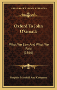 Oxford to John O'Groat's: What We Saw and What We Paid (1866)