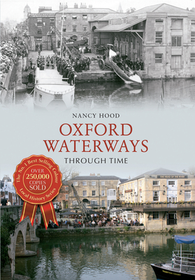 Oxford Waterways Through Time - Hood, Nancy