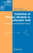 Oxidation of Primary Alcohols to Carboxylic Acids: A Guide to Current Common Practice